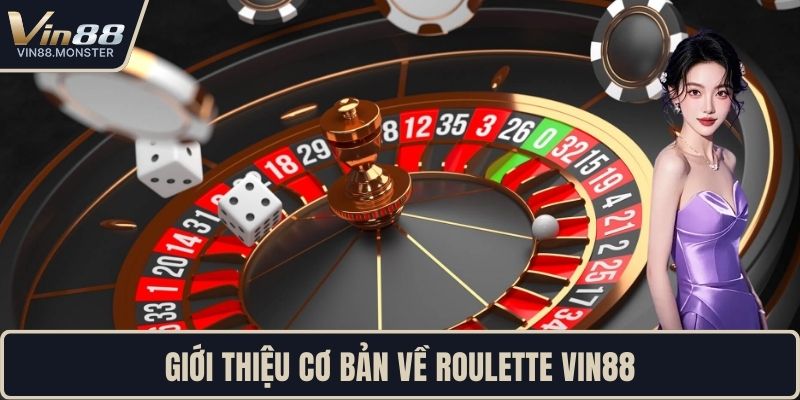 Giới thiệu cơ bản về roulette VIN88
