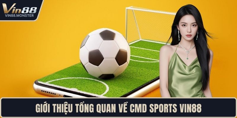 Giới thiệu tổng quan về CMD sports VIN88