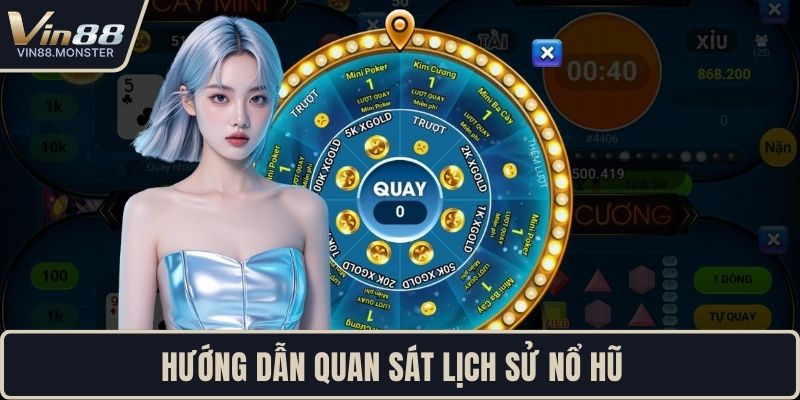 Hướng dẫn quan sát lịch sử nổ hũ