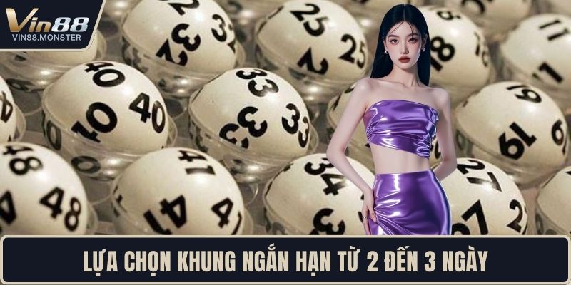 Lựa chọn khung ngắn hạn từ 2 đến 3 ngày