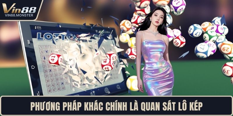 Phương pháp khác chính là quan sát lô kép